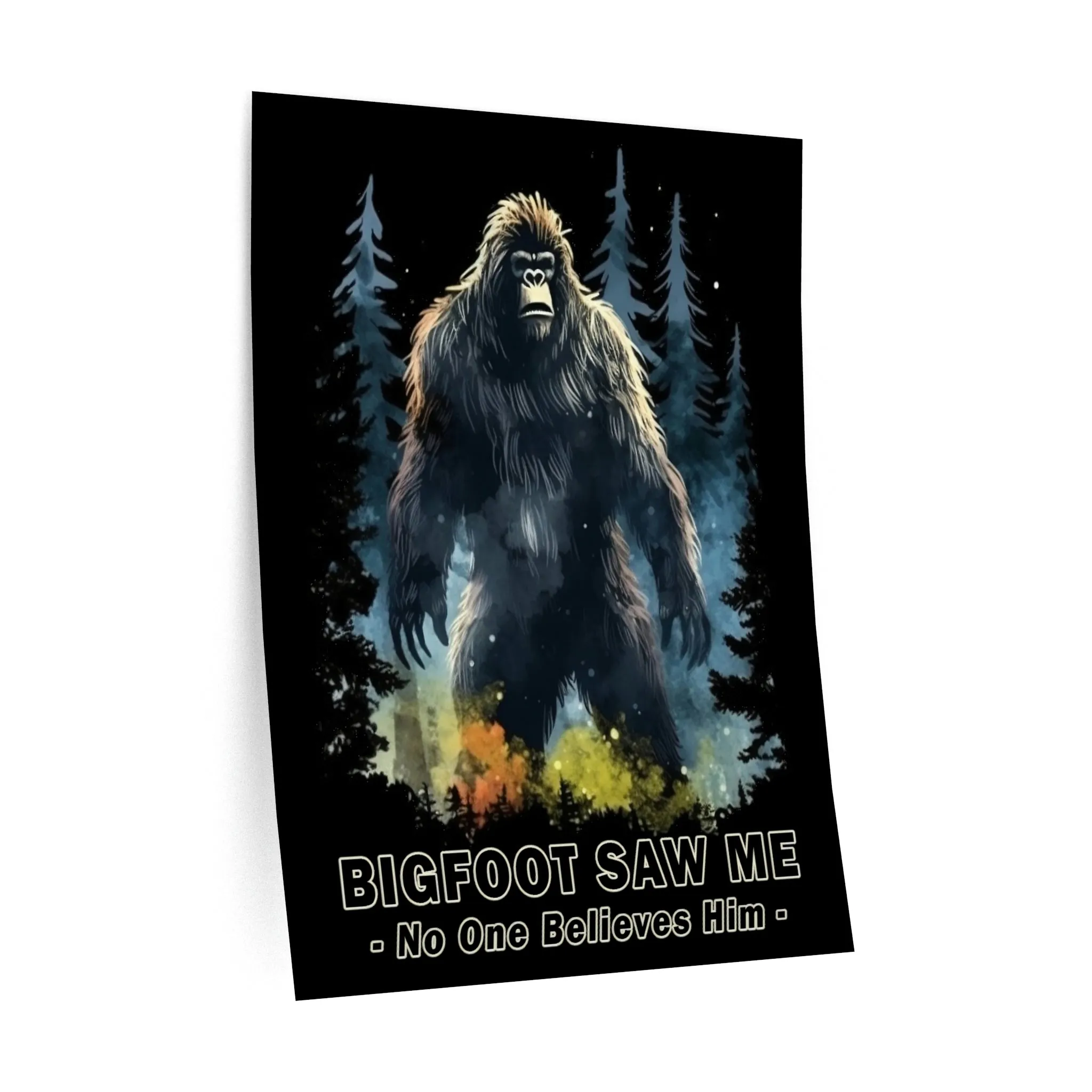 Bigfoot Saw Me But No One Believes Him | Removeable Repositionable Wall Decal | Perfect Hiking Camping Backpacking Gift